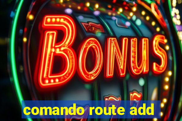 comando route add